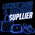 Luxury Bags and Sandals Supplier